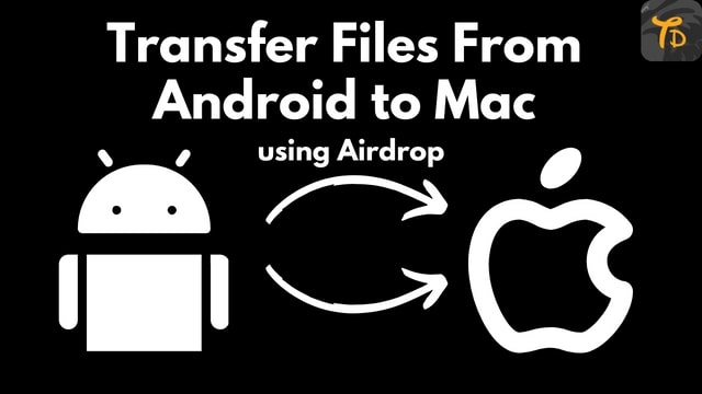 How to Transfer Files From Android To Macbook With Airdrop